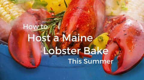 How to Host a Maine Lobster Bake This Summer - Maine Lobster Now